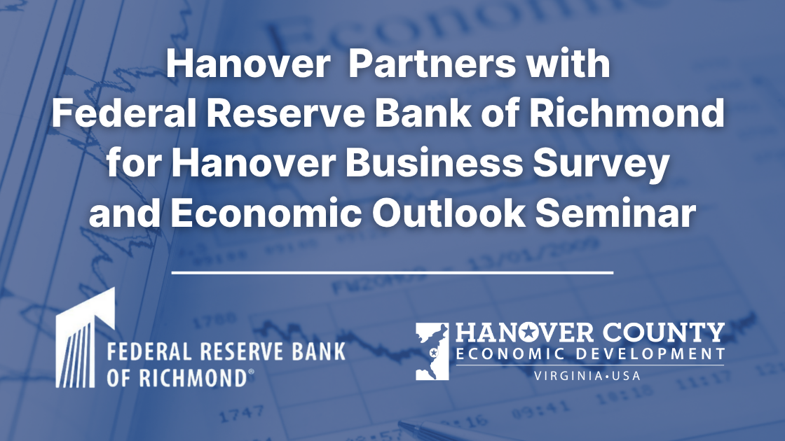 Blog Image with title: Hanover Partners with Federal Reserve Bank of Richmond for Hanover Business Survey and Economic Outlook Seminar. Includes logo for the Federal Reserve Bank of Richmond and Hanover County Economic Development.